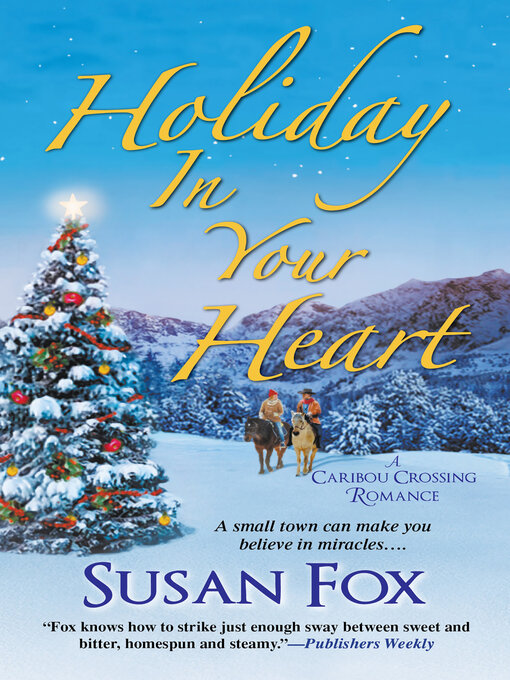 Title details for Holiday in Your Heart by Susan Fox - Wait list